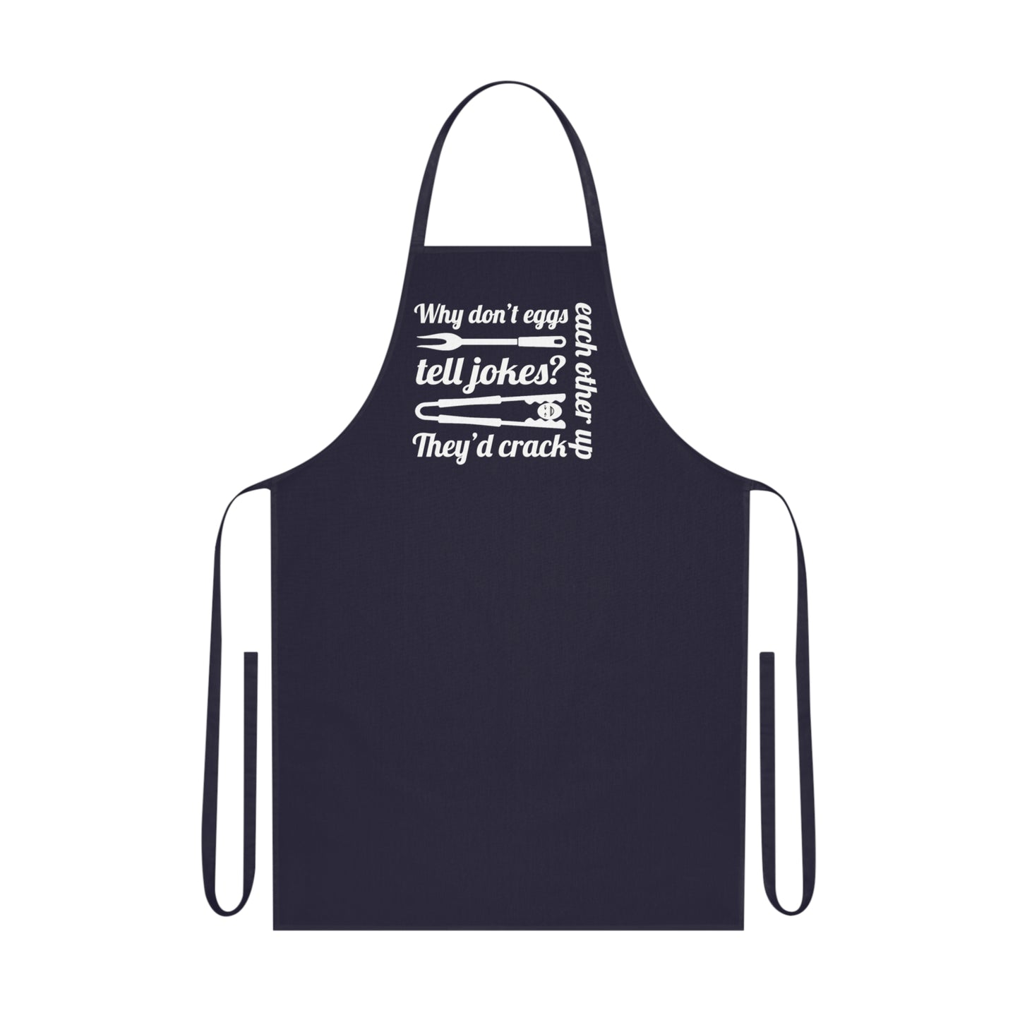 Why Don't Egg Tell Jokes? They'd Crack Each Other Up. Cotton Apron