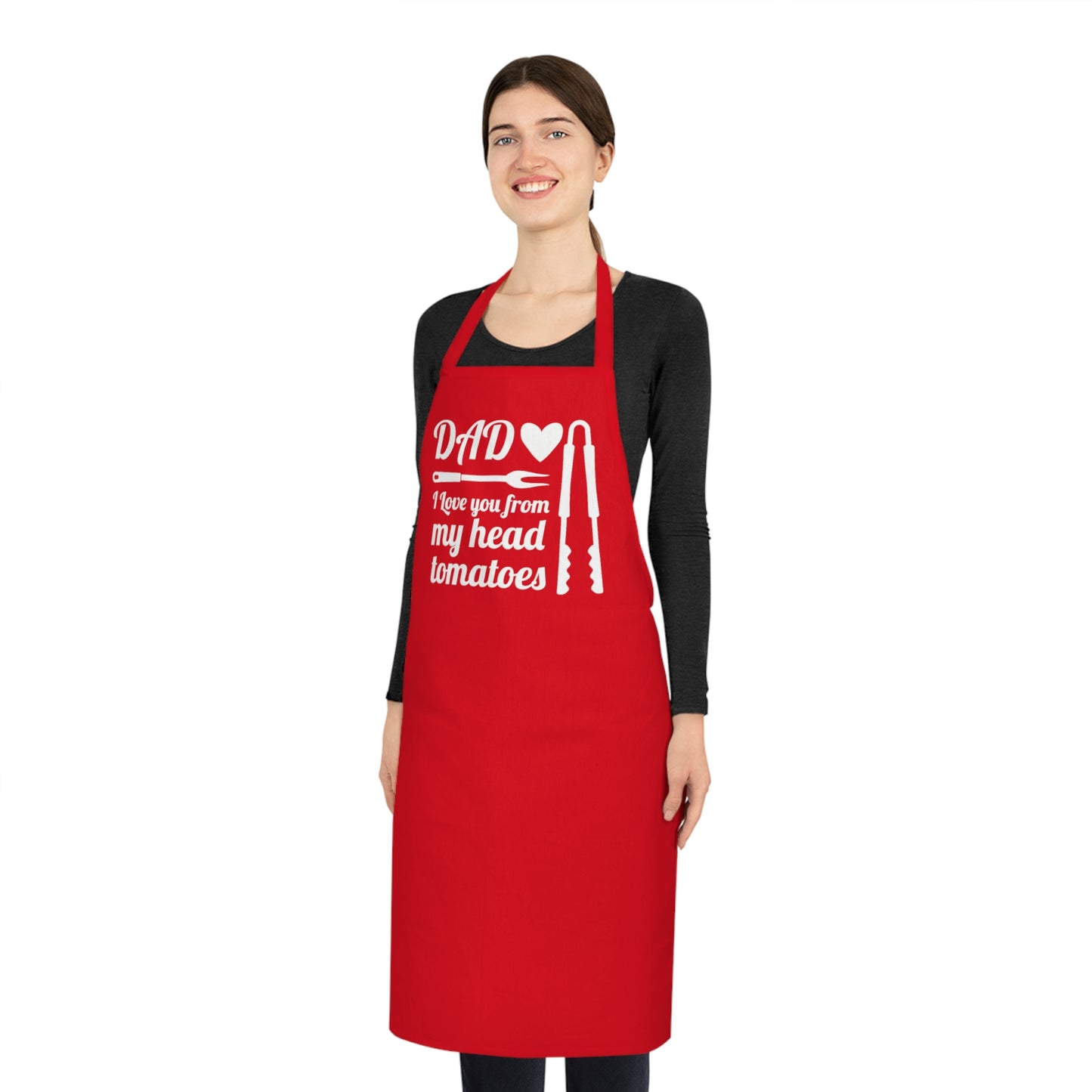 Dad, I love you from my head tomatoes, Cotton Apron