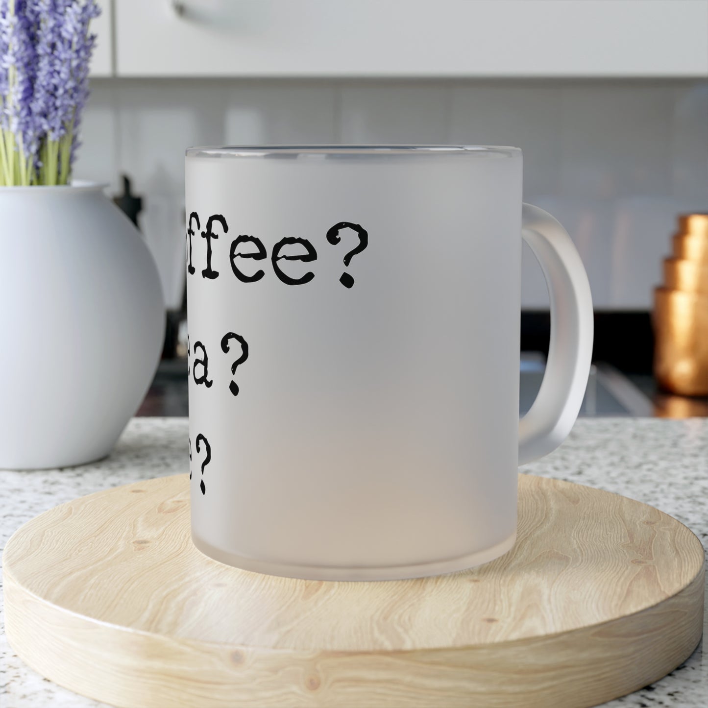 Frosted Glass Mug With Text Title: Coffee? Tea? Me?