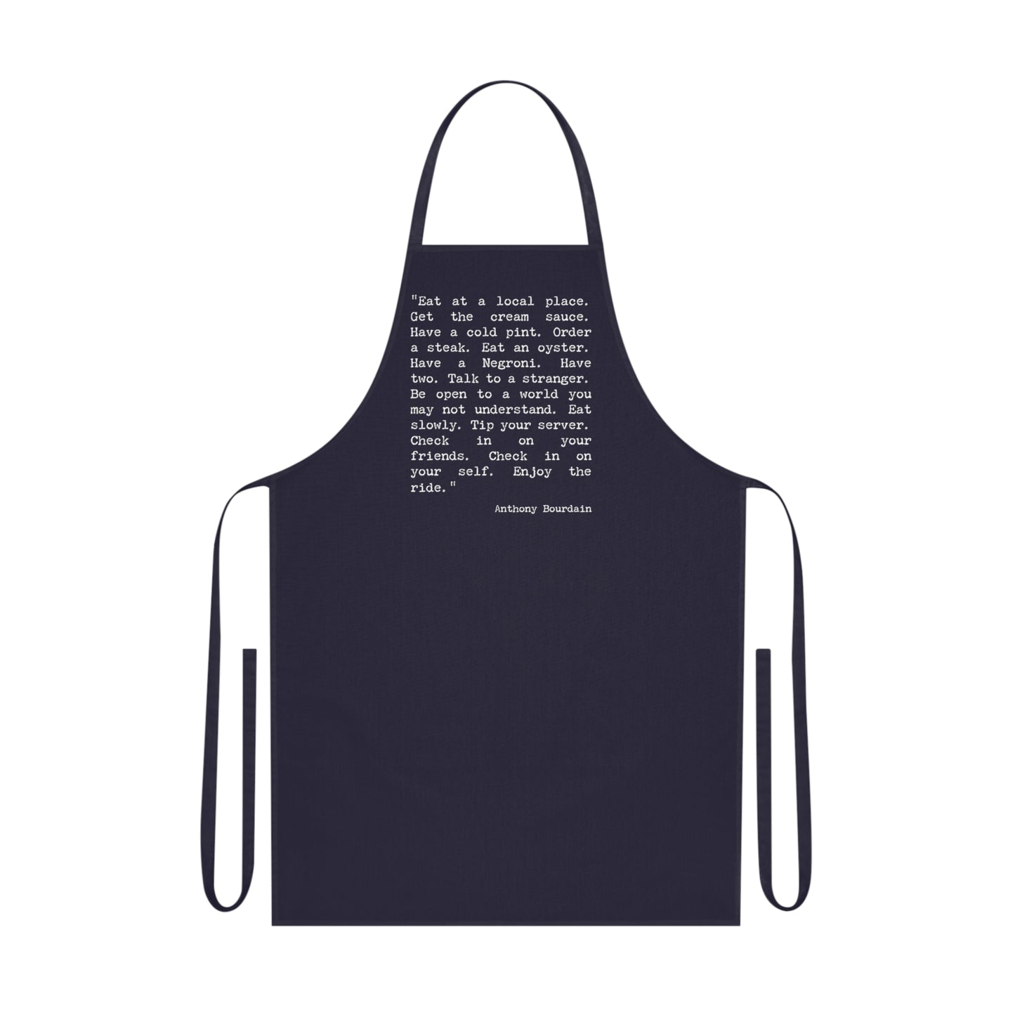 Anthony Bourdain Quote Cotton Apron