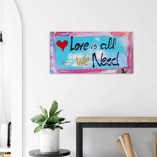 Canvas Print 'Love is all we need' by Posterify Design 50X100cm