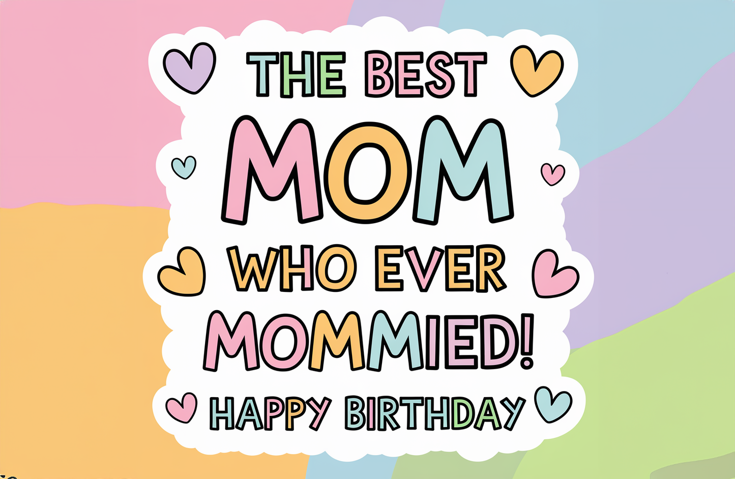 The Best Mom Who Ever Mommied Birthday Card