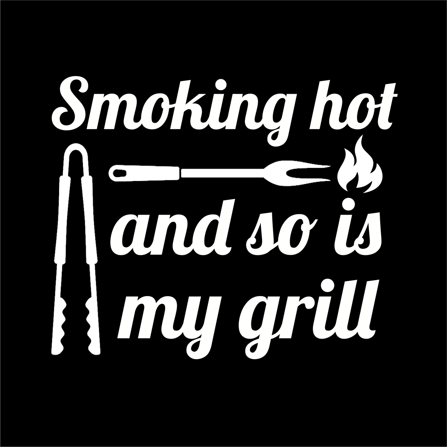 Smoking hot and so is my grill, Cotton Apron - Posterify