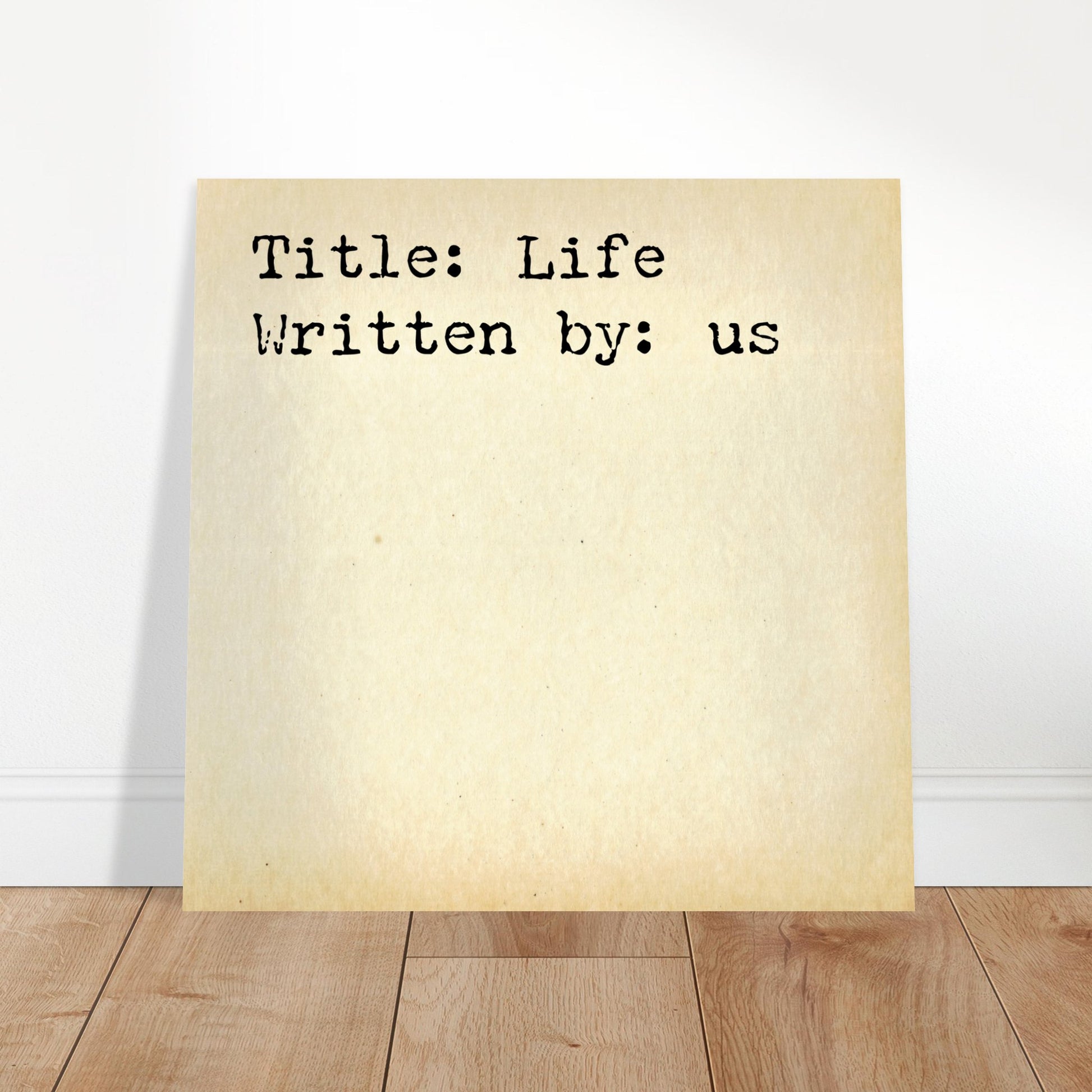 Title: Life, Written by: us, Wall art - Posterify