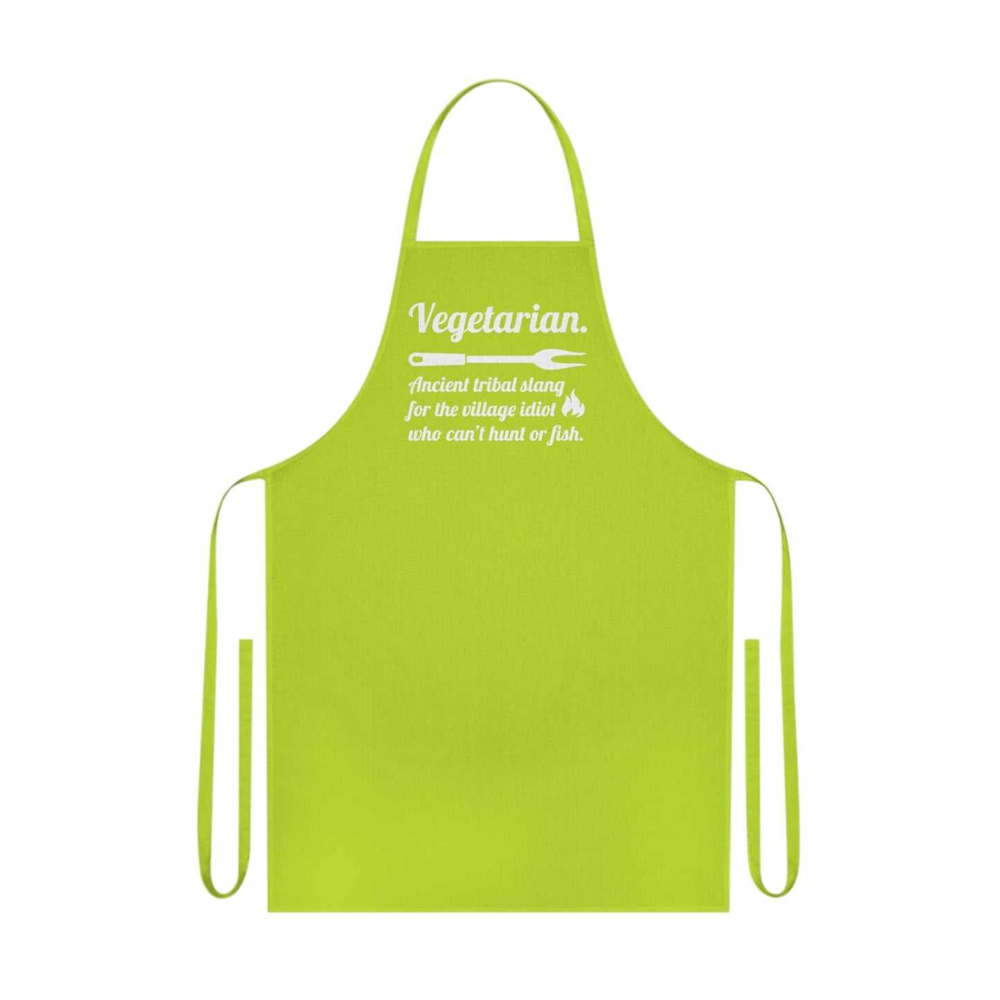 Vegetarian. Ancient Tribal Slang for the Village Idiot Who Can't Hunt or Fish. Cotton Apron - Posterify