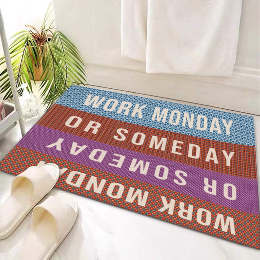 Door Mat 'Work Monday or Someday' - Posterify