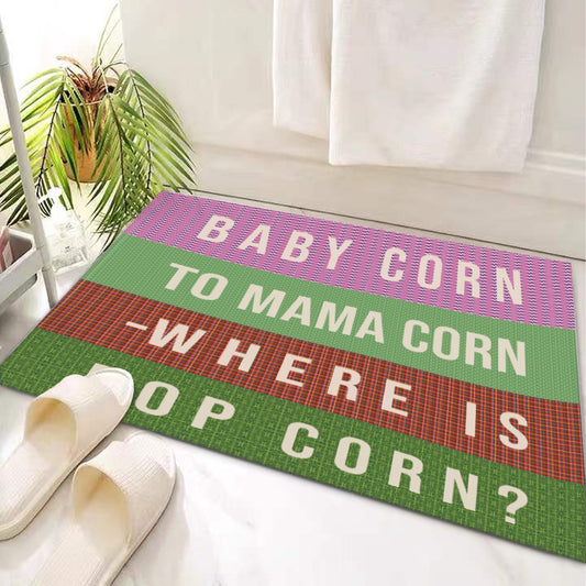 Door Mat 'Baby Corn to Mama Corn -Where is Pop Corn?' - Posterify