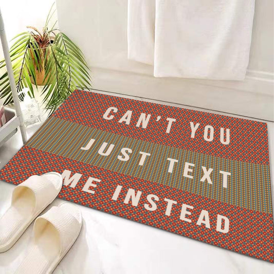 Door Mat 'Can't you just text me instead' - Posterify